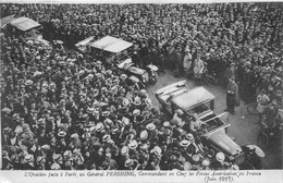 PARIS - L'Ovation Faste Au Général " PERSHING " Commandant En Chef Des Forces Américaines En France - Américains En 1917 - Arrondissement: 16