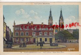 42 - ST SAINT CHAMOND - PLACE D' ORIAU - EGLISE NOTRE DAME - AUX GRANDES HALLES - EDITEUR LAFOND 1939 - Saint Chamond