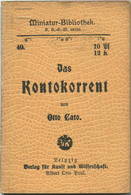 Miniatur-Bibliothek Nr. 40 - Das Kontokorrent Von Otto Cato - 8cm X 11cm - 56 Seiten Ca. 1900 - Verlag Für Kunst Und Wis - Autres & Non Classés