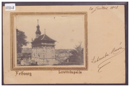 FRIBOURG - CHAPELLE DE LORETTE - TB - Chapelle