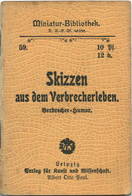 Miniatur-Bibliothek Nr. 59 - Skizzen Aus Dem Verbrecherleben Verbrecher-Humor - 8cm X 11cm - 40 Seiten Ca. 1900 - Verlag - Autres & Non Classés