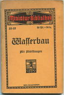 Miniatur-Bibliothek Nr. 52-53 - Wasserbau Von Fr. Steenfatt 56 Abbildungen - 8cm X 12cm - 88 Seiten Ca. 1910 - Verlag Fü - Autres & Non Classés