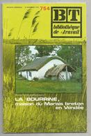 Bibliothéque De Travail, N° 754, 1972, VENDEE , La Bourrine , Maison Du Marais Breton , 40 Pages ,frais Fr 1.95 E - Pays De Loire