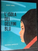 M#0U20 Scott O'Dell L'ISOLA DEI DELFINI BLU Bemporad Marzocchi Ed.1969/ILLUSTRATORE SQUILLANTINI - Anciens