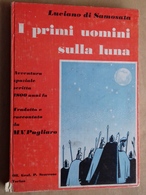 M#0U22 Luciano Di Samosata I PRIMI UOMINI SULLA LUNA Scarrone Ed.1969/ILLUSTRATORE ACQUALAGNA - Oud