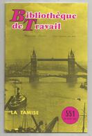 Bibliothéque De Travail, N° 551, 1963 , Angleterre , La TAMISE , 32 Pages ,frais Fr 1.95 E - Unclassified