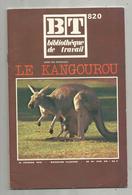 Bibliothéque De Travail, BT , N° 820, 1976, ANIMAUX , LE KANGOUROU , 40 Pages , Frais Fr 1.95 E - Animaux