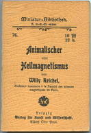 Miniatur-Bibliothek Nr. 76 - Animalischer Oder Heilmagnetismus Von Willy Reichel - 8cm X 11cm - 56 Seiten Ca. 1900 - Ver - Otros & Sin Clasificación