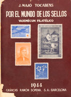 9 1944. POR EL MUNDO DE LOS SELLOS VADEMECUM FILATELICO. J.Majó Tocabens. Edita Gráficas Ramón Sopena. Barcelona, 1944. - Other & Unclassified