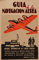 10 1946. GUIA DE LA NAVEGACION AEREA. Eduardo Feliú Brú. Barcelona, 1946. (impresionante Guía De La época Que Describe T - Otros & Sin Clasificación