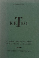 28 1964. EL NOMBRAMIENTO DE KRTRO EN LA PRENSA DE JEREZ. Linares-Monge. Barcelona, 1964. - Altri & Non Classificati