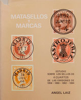 54 1976. MATASELLOS Y MARCAS ESTUDIO SOBRE LOS SELLOS DE 4 CUARTOS DE LAS EMISIONES 1856-1860-1862-1864. Angel Láiz. Mad - Other & Unclassified