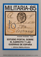 69 1985. ESTUDIO POSTAL SOBRE EL EJERCITO Y LAS GUERRAS DE ESPAÑA, Dos Volúmenes. Volumen I EPOCA PREFILATELICA. Volumen - Altri & Non Classificati