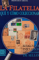 98 1997. LA FILATELIA, QUE Y COMO COLECCIONAR. Francisco Aracil. Edición Edifil. Madrid, 1997. - Sonstige & Ohne Zuordnung