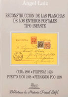 103 1998. RECONSTRUCCION DE LAS PLANCHAS DE LOS ENTEROS POSTALES TIPO INFANTE. Angel Láiz. Biblioteca De Historia Postal - Otros & Sin Clasificación