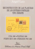 103 1998. RECONSTRUCCION DE LAS PLANCHAS DE LOS ENTEROS POSTALES TIPO INFANTE. Angel Láiz. Biblioteca De Historia Postal - Andere & Zonder Classificatie