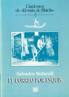 104 1999. EL CORREO POR ESQUIS. Salvador Borafull. Cuadernos De Revista De Filatelia Nº6. Edición Edifil. Madrid, 1999. - Altri & Non Classificati