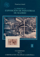 106 1999. LA SERIE DE LA EXPOSICION DE INDUSTRIAS DE MADRID. Francisco Aracil. Cuadernos De La Corporación Filatélica Es - Otros & Sin Clasificación