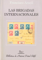 124 2002. LAS BRIGADAS INTERNACIONALES. Francisco Aracil. Biblioteca De Historia Postal Edifil Nº6. Madrid, 2002. - Autres & Non Classés