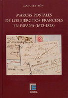 130 2006. MARCAS POSTALES DE LOS EJERCITOS FRANCESES EN ESPAÑA (1673-1828). Manuel Tizón. Edifil. Madrid, 2006. - Other & Unclassified