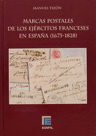 130 2006. MARCAS POSTALES DE LOS EJERCITOS FRANCESES EN ESPAÑA (1673-1828). Manuel Tizón. Edifil. Madrid, 2006. - Otros & Sin Clasificación