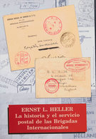 132 2007. LA HISTORIA Y EL SERVICIO POSTAL DE LAS BRIGADAS INTERNACIONALES. Ernst L.Heller. Edita Linder. Madrid, 2007. - Other & Unclassified