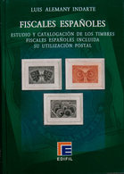 133 2008. FISCALES ESPAÑOLES ESTUDIO Y CATALOGACION DE LOS TIMBRES FISCALES ESPAÑOLES INCLUIDA SU UTILIZACION POSTAL. Lu - Autres & Non Classés