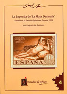 135 2009. LA LEYENDA DE LA MAJA DESNUDA ESTUDIO DE LA EMISION QUINTA DE GOYA 1930. Eugenio De Quesada. Estudios Afinet,  - Otros & Sin Clasificación