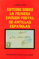 1151 1976. ESTUDIO SOBRE LA PRIMERA EMISION POSTAL DE ANTILLAS ESPAÑOLAS. J.L.Guerra Aguiar. Cuadernos Del Museo Postal  - Cuba (1874-1898)