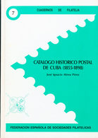 1154 1996. CATALOGO HISTORICO POSTAL DE CUBA. José Ignacio Abreu Pérez. Cuadernos De Filatelia Nº7. Federación Española  - Cuba (1874-1898)