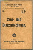 Miniatur-Bibliothek Nr. 96 - Zins Und Diskont- Und Terminrechnung - 8cm X 11cm - 56 Seiten Ca. 1900 - Verlag Für Kunst U - Other & Unclassified