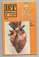 Bibliothéque De Travail, BT , N° 779, 1974, LE COEUR , 40 Pages , Frais Fr 1.95 E - Ciencia