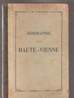 Géographie De La Haute Vienne Par J.B PERCHAUD F. RIEDER ET Cie Editeurs De 1917 - Limousin