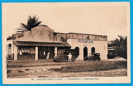 CPA Afrique CONGO A.E.F. (Moyen-Congo) POINTE-NOIRE - L' Africain Bar ° Cliché Fouladou - Pointe-Noire