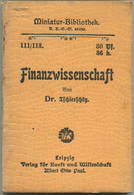 Miniatur-Bibliothek Nr. 111/113 - Finanzwissenschaft Von Dr. Tschierschky - 8cm X 11cm - 126 Seiten Ca. 1900 - Verlag Fü - Other & Unclassified