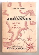 Fred. Van Eeden -LE PETIT JOHANNES - Collection Estuaires Aux Editions La Sixaine  - 1946 - Belgische Schrijvers