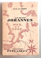 Fred. Van Eeden -LE PETIT JOHANNES - Collection Estuaires Aux Editions La Sixaine  - 1946 - Belgian Authors