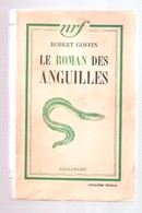 Robert GOFFIN - LE ROMAN DES ANGUILLES - NRF Gallimard , 1936 - Dédicacé - - Auteurs Belges