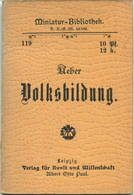 Miniatur-Bibliothek Nr. 119 - Über Volksbildung - 8cm X 11cm - 38 Seiten Ca. 1900 - Verlag Für Kunst Und Wissenschaft Al - Other & Unclassified