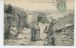 AFRIQUE - ALGERIE - TIARET - Une Rue Du Village Nègre - Tiaret