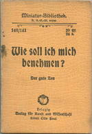 Miniatur-Bibliothek Nr. 140/141 - Wie Soll Ich Mich Benehmen? Der Gute Ton - 8cm X 12cm - 104 Seiten Ca. 1900 - Verlag F - Other & Unclassified