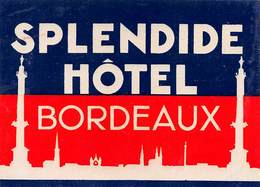 D7822 " HOTEL SPLENDIDE - BORDEAUX" ETICHETTA ORIGINALE - ORIGINAL LABEL - - Etiquettes D'hotels