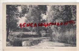 77 - SOUPPES SUR LOING - LE PONT DU LOING - Souppes Sur Loing