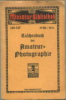 Miniatur-Bibliothek Nr. 146/147 - Taschenbuch Der Amateur-Photographie - 8cm X 12cm - 110 Seiten Ca. 1910 - Verlag Für K - Other & Unclassified