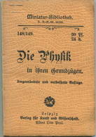 Miniatur-Bibliothek Nr. 148/149 - Die Physik In Ihren Grundzügen - 8cm X 12cm - 112 Seiten Ca. 1900 - Verlag Für Kunst U - Other & Unclassified