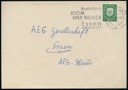 1959 (22 A) ESSEN 1, Maschinen-Werbestempel Ausstellung ATOM U. WASSER, Bedarfsbrief (Bo.107 A III = UB "zk") - Atom & R - Other & Unclassified