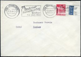 1949 (21 B) BOCHUM, Band-Maschinen-Werbestempel: 73. Deutsche Katholikentag, Bedarfsbrief (S 498 Bd., Nur In 2 Orten Ver - Andere & Zonder Classificatie