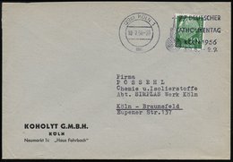1956 (22 C) KÖLN 1, Maschinen-Werbestempel 77. DEUTSCHER KATHOLIKENTAG (Text Rechts), Firmenbrief (Bo.S 786 B , Nur In 2 - Other & Unclassified