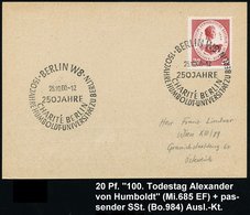 1960 (25.10.) BERLIN W 8, 20 Pf. Alexander V. Humboldt + Passender Sonderstempel 150 JAHRE HUMBOLDT-UNIVERSITÄT + 250 Ja - Other & Unclassified