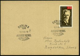 1965 (12.3.) D.D.R., 20 Pf. "August Bebel 125 JAHRE" + Passender Sonderstempel 108 BERLIN W 8, Ausl.-Karte (Mi.1089 EF)  - Autres & Non Classés